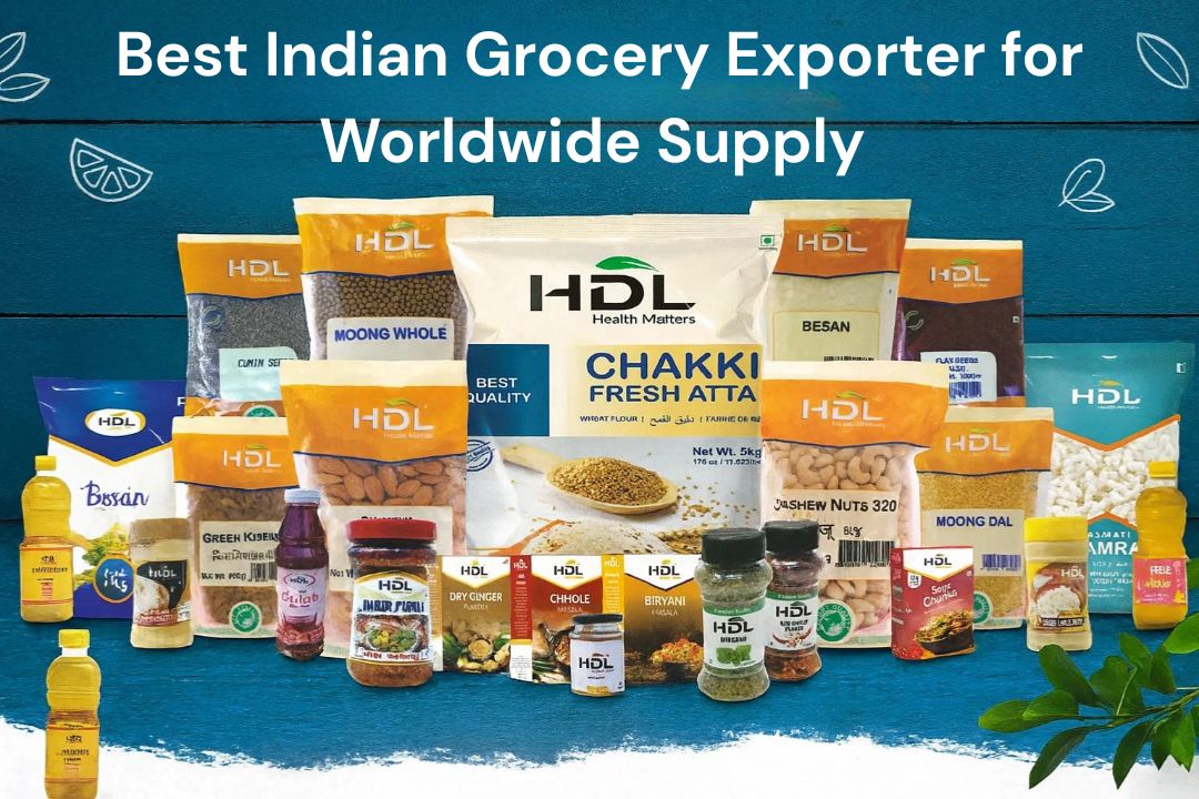 Trusted Indian Food Exporter Serving Global Buyers – HDL Global